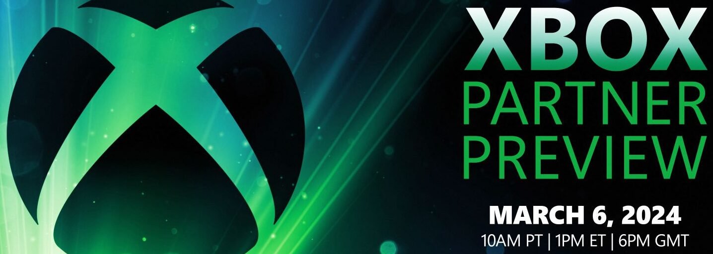 Xbox Partner Preview : rendez-vous le 6 mars !